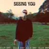 Ella Day - Seeing You - Single
